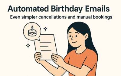 Automated Birthday emails, Even simpler cancellations and Manual bookings
