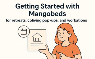 Getting Started with Mangobeds for Retreats, Coliving Pop-ups, and Workations
