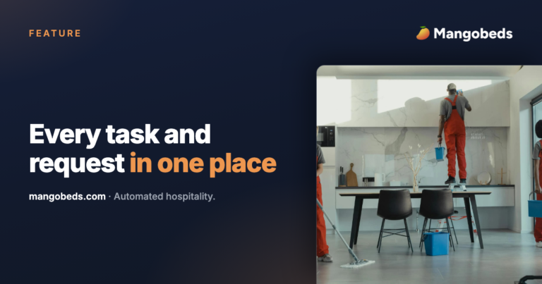 Track Maintenance, Guest Requests, Incidences, Tasks, and more with Mangobeds